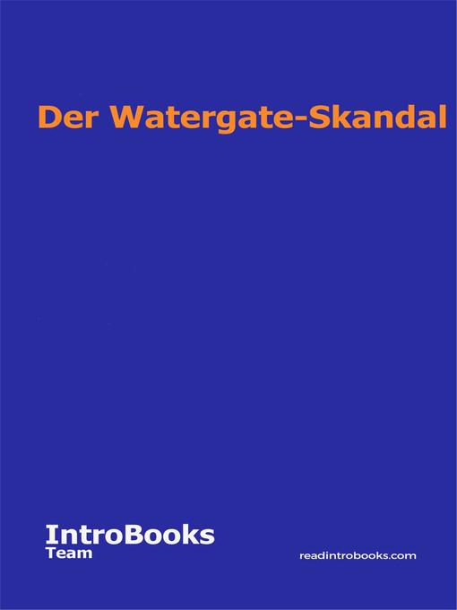 Title details for Der Watergate-Skandal by IntroBooks Team - Available